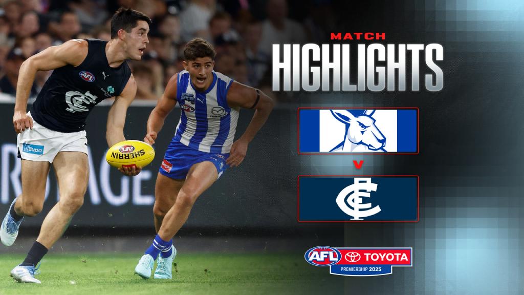 Highlights: North Melbourne v Carlton