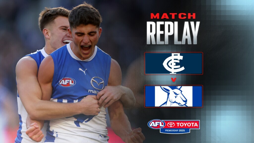 Match Replay: Carlton v North Melbourne