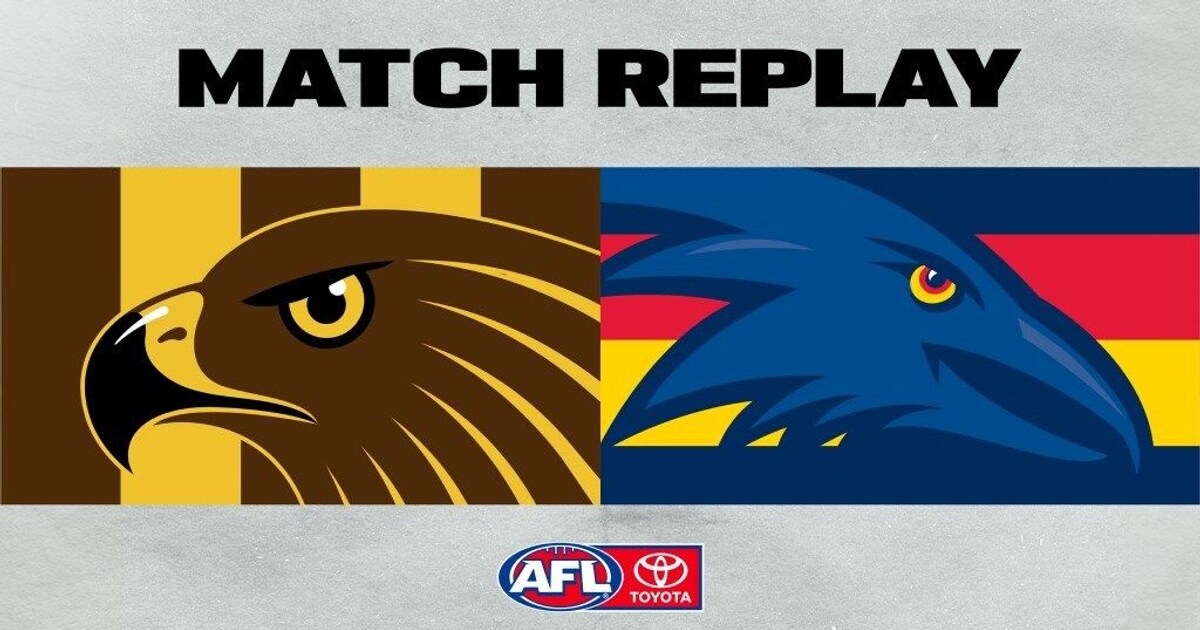 Match Replay Hawthorn v Adelaide